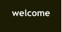 welcome